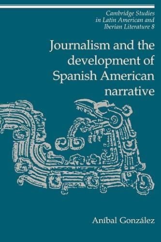 Journalism and Development Spanish (Cambridge Studies in Latin American and Iberian Literature, Band 8)