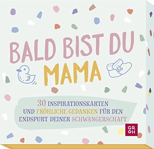 Bald bist du Mama: 30 Inspirationskarten und fröhliche Gedanken für den Endspurt deiner Schwangerschaft (Geschenke für die Schwangerschaft und werdende Mamas)