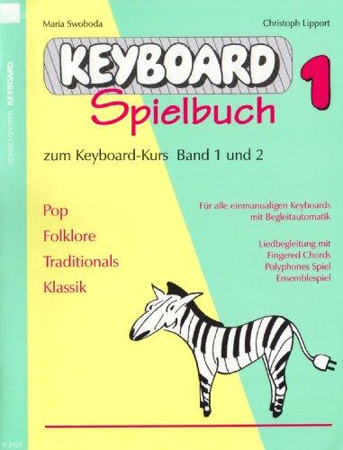 Keyboard-Spielbuch (Band 1): Zum Keyboard-Kurs Band 1 und 2. Pop, Folklore, Traditionals, Klassik