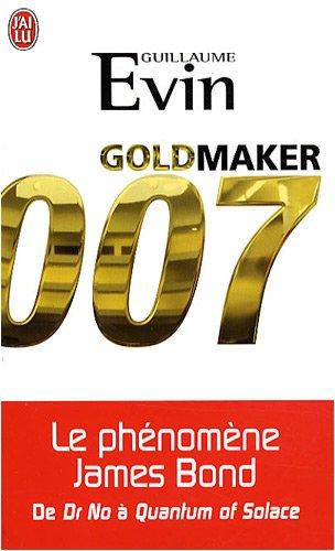 Goldmaker 007 : le phénomène James Bond de Dr No à Quantum of Solace