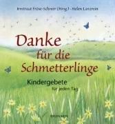 Danke für die Schmetterlinge. Kindergebete für jeden Tag