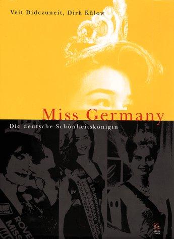 Miss Germany. Die deutsche Schönheitskönigin