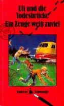 Uli - Auf heißer Spur [04/05]: Die Todesbrücke / Ein Zeuge weiß zuviel