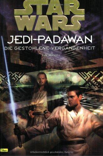 Star Wars, Jedi-Padawan, Bd.3, Die gestohlene Vergangenheit