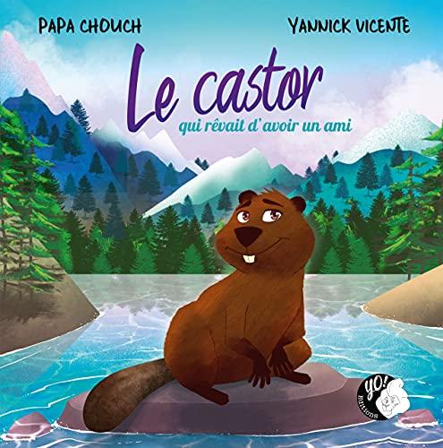 Le castor qui rêvait d'avoir un ami