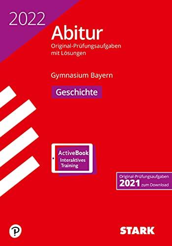 STARK Abiturprüfung Bayern 2022 - Geschichte (STARK-Verlag - Abitur-Prüfungen)