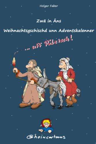 Zwä in Äns - Weihnachtsgschischd unn Adventskalenner uff Pälzisch