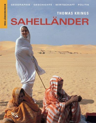 Sahelländer: Geographie, Geschichte, Wirtschaft, Politik. Mauretanien, Senegal, Gambia, Mali, Burkina Faso, Niger