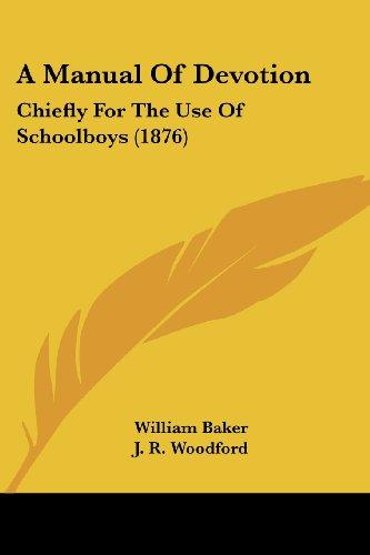 A Manual Of Devotion: Chiefly For The Use Of Schoolboys (1876)