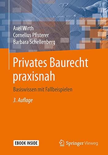 Privates Baurecht praxisnah: Basiswissen mit Fallbeispielen