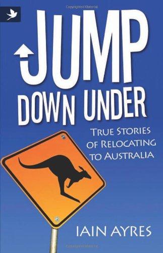 Jump Down Under - True Stories of Relocating to Australia