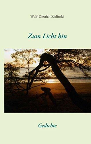 Zum Licht hin: Gedichte