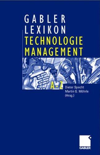 Gabler Lexikon Technologie Management: Management von Innovationen und neuen Technologien im Unternehmen