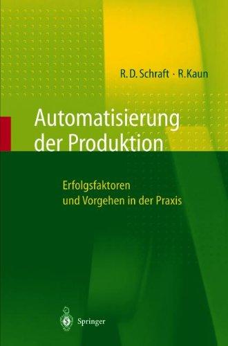 Automatisierung der Produktion: Erfolgsfaktoren und Vorgehen in der Praxis