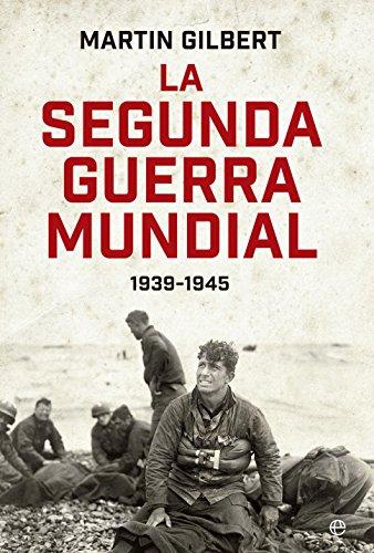 La Segunda Guerra Mundial. 1939-1945 (Historia siglo XX)