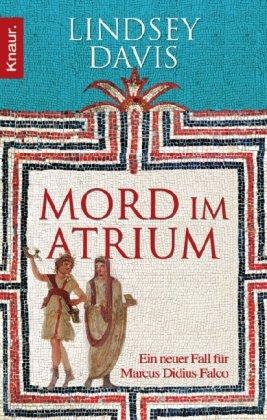 Mord im Atrium: Ein neuer Fall für Marcus Didius Falco