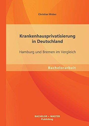 Krankenhausprivatisierung in Deutschland: Hamburg und Bremen im Vergleich