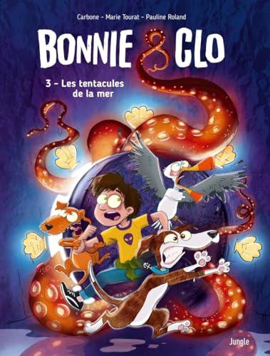 Bonnie & Clo - Tome 3 Les tentacules de la mer