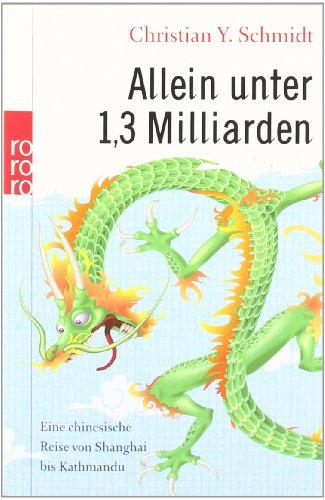 Allein unter 1,3 Milliarden: Eine chinesische Reise von Shanghai bis Kathmandu