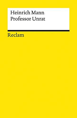 Professor Unrat oder Das Ende eines Tyrannen: Roman (Reclams Universal-Bibliothek)