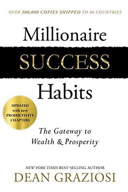 Millionaire Success Habits: The Gateway to Wealth & Prosperity