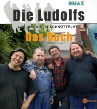 Die Ludolfs - 4 Brüder auf'm Schrottplatz. Das Buch.