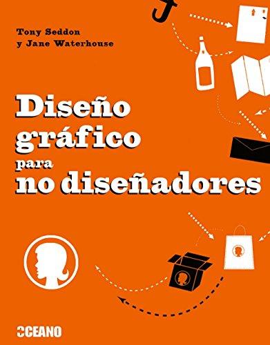 DISEÑO GRÁFICO PARA NO DISEÑADORES (Manuales ilustrados)