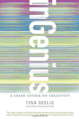 inGenius: A Crash Course on Creativity: Unleash Your Creativity to Transform Obstacles into Opportunities