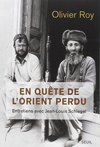 En quête de l'Orient perdu : entretiens avec Jean-Louis Schlegel