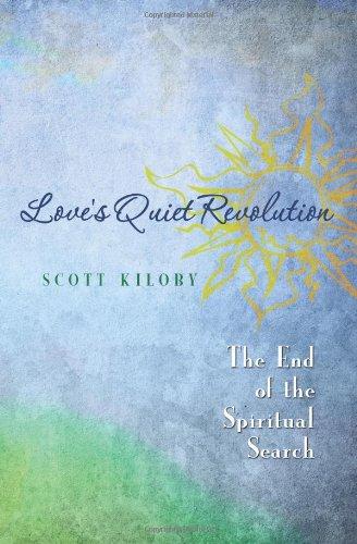 Love's Quiet Revolution: The End of the Spiritual Search