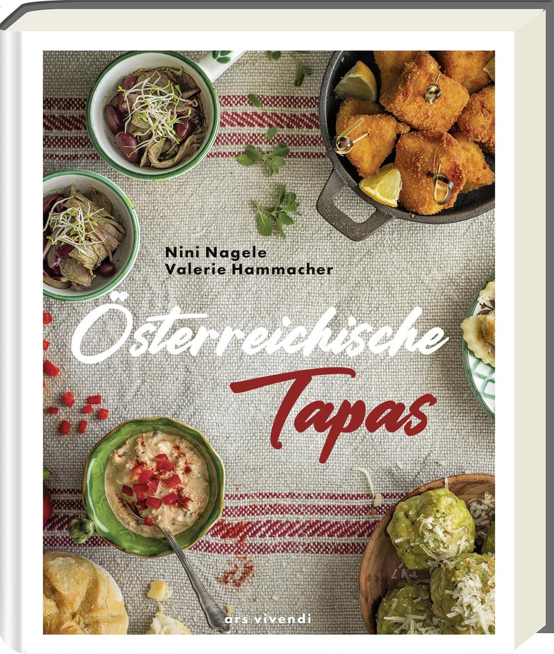 Österreichische Tapas: Das Kochbuch - Regionale Köstlichkeiten zum Teilen - Genussvolle Häppchen aus Österreichs Küche!