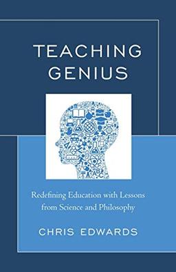 Teaching Genius: Redefining Education with Lessons from Science and Philosophy