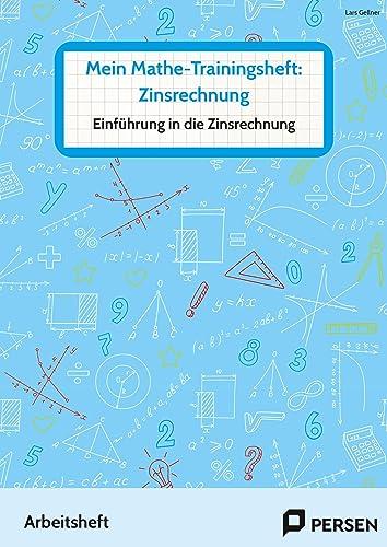 Mein Mathe-Trainingsheft: Zinsrechnung: Einführung in die Zinsrechnung - Arbeitsheft für die sonderpädagogische Förderung (5. bis 9. Klasse)