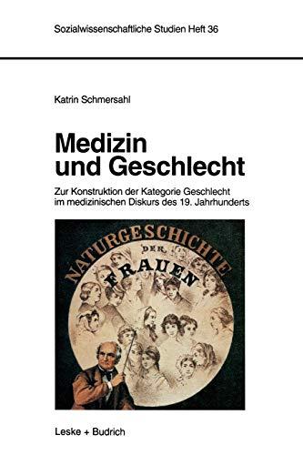 Medizin und Geschlecht: Zur Konstruktion der Kategorie Geschlecht im Medizinischen Diskurs des 19. Jahrhunderts (Sozialwissenschaftliche Studien) (German Edition)