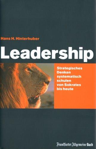 Leadership. Strategisches Denken systematisch schulen von Sokrates bis Jack Welch