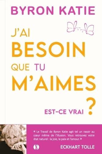 J'ai besoin que tu m'aimes : est-ce vrai ?