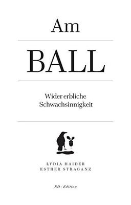 Am Ball.: Wider erbliche Schwachsinnigkeit.