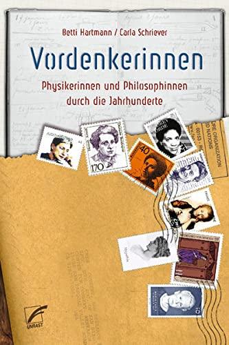 Vordenkerinnen: Physikerinnen und Philosophinnen durch die Jahrhunderte