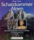 Schatzkammer Alpen. Drei Jahrtausende Kunst und Kultur