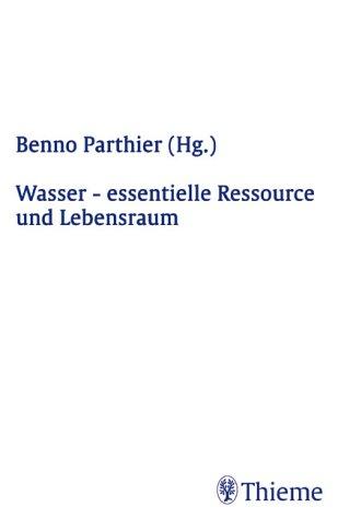 Wasser - essentielle Ressource und Lebensraum