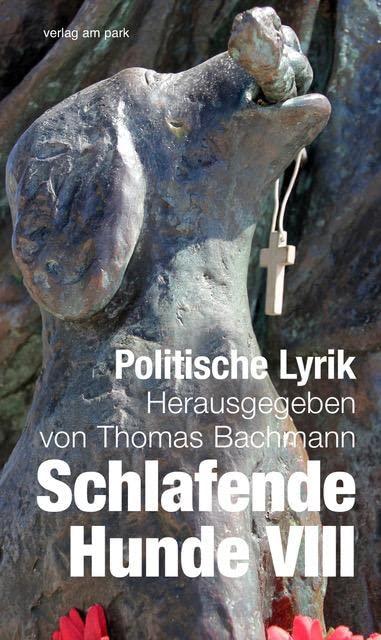 Schlafende Hunde VIII: Politische Lyrik (verlag am park)