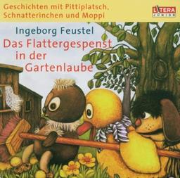 Geschichten mit Pittiplatsch, Schnatterinchen und Moppi. Das Flattergespenst in der Gartenlaube