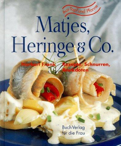 Matjes, Heringe und Co. Rezepte, Schnurren, Anekdoten