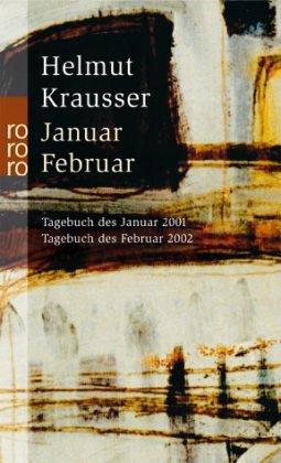 JANUAR. FEBRUAR: Tagebuch des Januar 2001. Tagebuch des Februar 2002