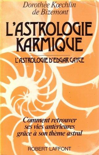 L'Astrologie karmique : comment retrouver ses vies antérieures grâce à son horoscope