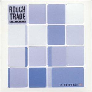 Rough Trade Shops:Electronic 1