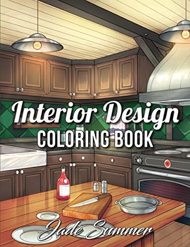 Interior Design Coloring Book: An Adult Coloring Book with Inspirational Home Designs, Fun Room Ideas, and Beautifully Decorated Houses for Relaxation