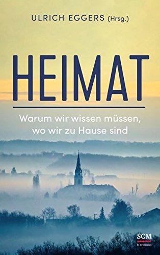 Heimat: Warum wir wissen müssen, wo wir zu Hause sind