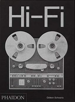 Hi-Fi: The History of High-End Audio Design (Themes and Movements)