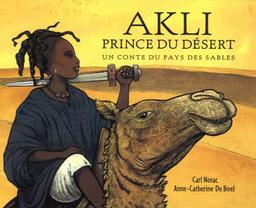 Akli prince du désert : un conte du pays des sables